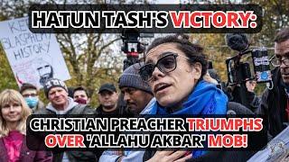 Hatun Tash's Victory: Christian Preacher Triumphs Over 'Allahu Akbar' Mob!