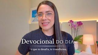 DEVOCIONAL | o que te desafia, te transforma