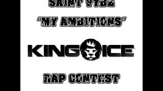 SAINT VYBZ-My Ambition (KINGICE RAP CONTEST)