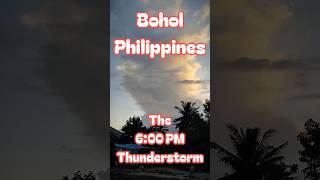 Bohol Philippines, the 6 PM Thunderstorm #philippines #thunderstorm