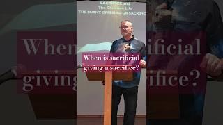 When is sacrificial giving a sacrifice?