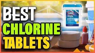 5 Best Chlorine Tablets for Swimming Pools (2024 Reviews)