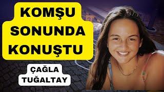 KOMŞU YILLAR SONRA KONUŞTU - ÇAĞLA TUĞALTAY CİNAYETİ