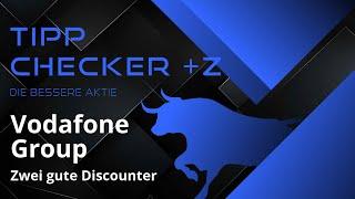 TIPP CHECKER +Z - Zwei Discounter auf Vodafone Group