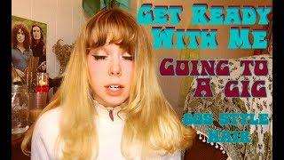 Get Ready With Me | Gig Night