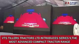 VTS TILLERS TRACTORS LTD INTRODUCES SERIES 9,THE MOST ADVANCED COMPACT TRACTOR RANGE