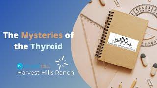 The Mysteries of the Thyroid with Dr. Arland Hill