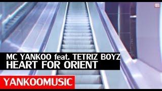 MC YANKOO feat. TETRIZ BOYZ - Heart for Orient