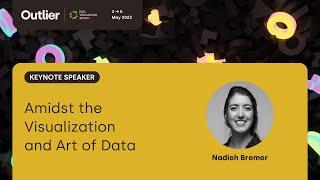 Nadieh Bremer—Amidst the visualization and art of data (Keynote, Outlier 2023)