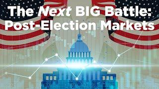 The NEXT Big Battle: What Investors Should Side with in this Post-Election Market