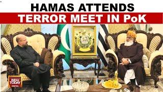 Hamas Joins Terror Meet In PoK With JeM And LeT Commanders | Pakistan News | India Today