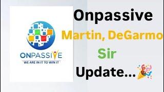 #onpassive, Onpassive Martin, DeGarmo sir update..., #ashmufareh