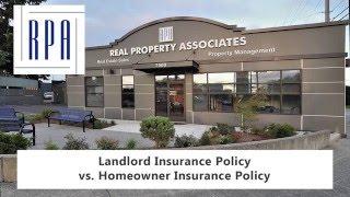 Landlord Insurance Policy vs. Homeowner’s Insurance Policy – Seattle, WA Professional Explains