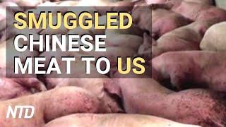 Customs Officials Seize Nearly 10 Tons of Prohibited Meats from China | NTD