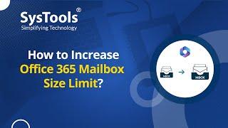 How to Increase Office 365 Mailbox Size? 3 Simple Ways to Increase Mailbox Limits