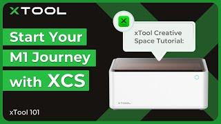 xTool Creative Space Beginner Guide for M1: Set Up Your M1| xTool 101