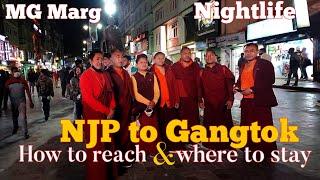 NJP to Gangtok by road |How to reach Gangtok? |Nightlife MG Marg Gangtok |Gangtok tour, Sikkim EP 2