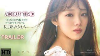 About Time Full Drama Trailer 2018 || K drama || World Trailer ||