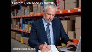 Custom Clearance in the UK | IZ Global Logistics