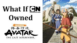 What If Cartoon Network Owned Avatar The Last Airbender?