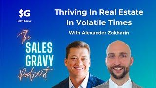 How To Thrive In Volatile Economic Times As A Real Estate Agent | Jeb Blount & Alexander Zakharin