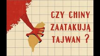 CZY CHINY ZAATAKUJĄ TAJWAN ?? I czy na Tajwanie boimy się chińskiej inwazji?