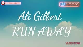 Ali Gilbert - Run Away (lyric video)