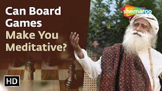 Can Board Games Make You Meditative | Sadhguru