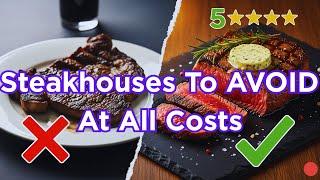Steakhouses To AVOID At All Costs (And The 2 That Are ACTUALLY Worth It)