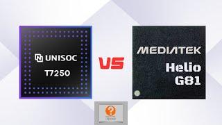 Unisoc T7250 vs MediaTek Helio G81 - A very close contest