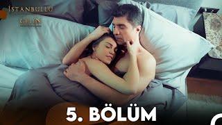 İstanbullu Gelin 5. Bölüm