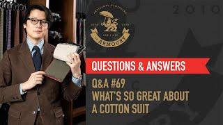 Q&A #69 - What's So Great About a Cotton Suit?