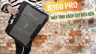 Máy tính xách tay siêu bền Getac B360 - Thiết bị chắc chắn nhất, sáng nhất trên thị trường