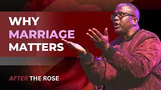 Why Marriage Matters | A Message from Dr. Conway Edwards