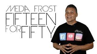 Media Frost 15 for 50 Campaing