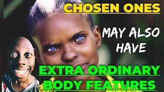 CHOSEN ONES WITH EXTRA ORDINARY BODY FEATURES ️(OUT OF THIS WORLD)Watch this video)