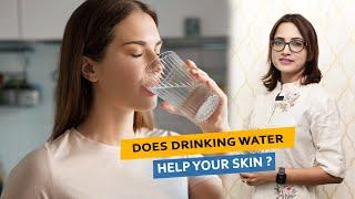 Does Drinking Water Help Your Skin ? | Dr. Deepika Lunawat