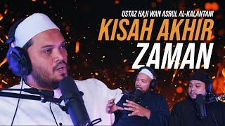 Kisah Akhir Zaman PART 2 | Ustaz Haji Wan Asrul Al-Kalantani