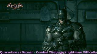 Arkham Batman is a menace... | Batman: Arkham Knight (Flawless Combat)