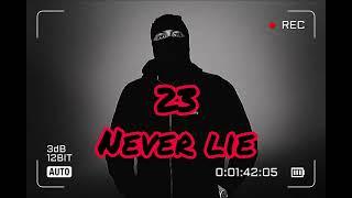 23 - Never Lie (osläppt 2023)