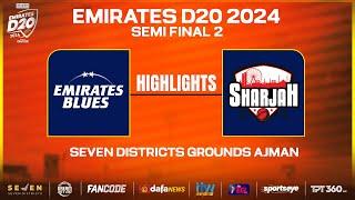 Highlights -  SF 02 | Blues vs Sharjah | Seven Districts Present Emirates D20 Powered by Fancode