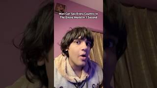 Man Can Say Every Country In The Entire World In 1 Second #shorts