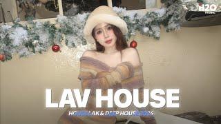 Nhạc Remix House Lak Cực Slay 2024 - Lav House