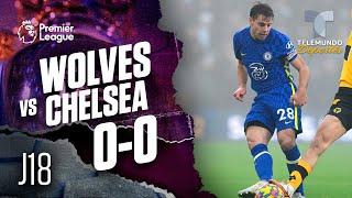 Highlights & Goals | Wolverhampton vs Chelsea 0-0 | Premier League | Telemundo Deportes