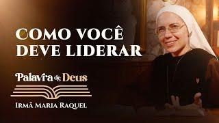 Palavra de Deus | Como você deve liderar (Lc 9,1-6) Ir. Maria Raquel 25/09