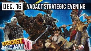 TOTAL WARHAMMER w/ VADACT - YOGSCAST JINGLE JAM - 16th December 2016