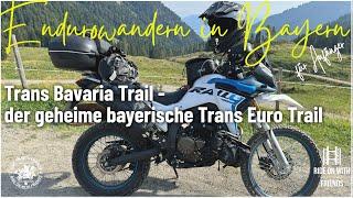 Trans Bavaria Trail | Endurowandern auf dem geheimen bayerischen TET | 4K