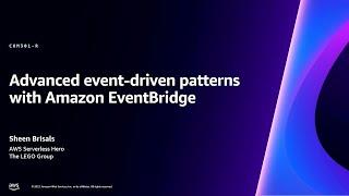 AWS re:Invent 2023 - Advanced event-driven patterns with Amazon EventBridge (COM301-R)