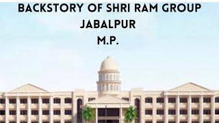 Backstory of Shri Ram Group Jabalpur