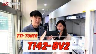 TTI T142-BV2 (Kyocera& Ricoh) Introduction & Performance